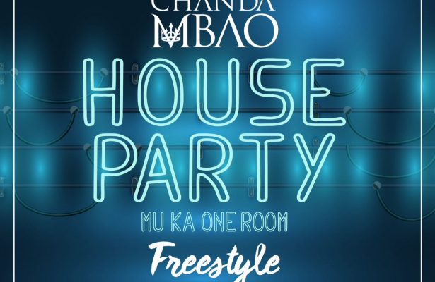 Chanda Mbao – House Party Muka One Room