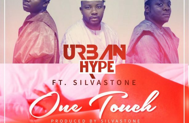 Urban Hype Ft Silvastone – “One Touch” – (Prod. By Silvastone)