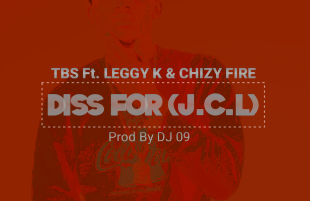 TBS Ft. Leggy K & Chizy Fire – Diss For J.C.L – (Prod. By DJ 09)