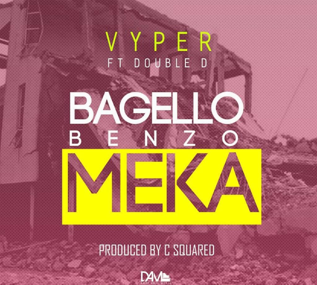 Vyper Ft. Double D Bagelo Benzo Meka