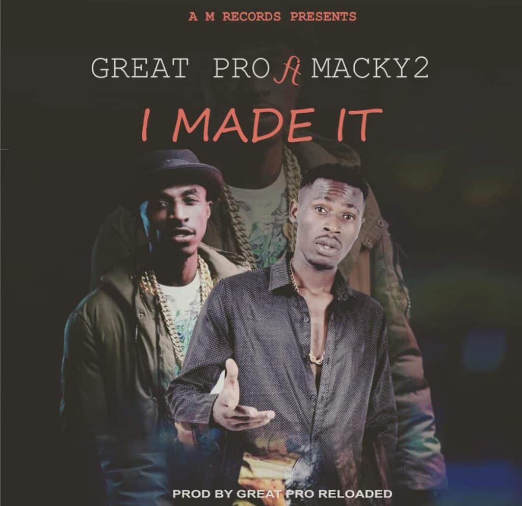 Great Pro Ft. Macky 2 I Made It