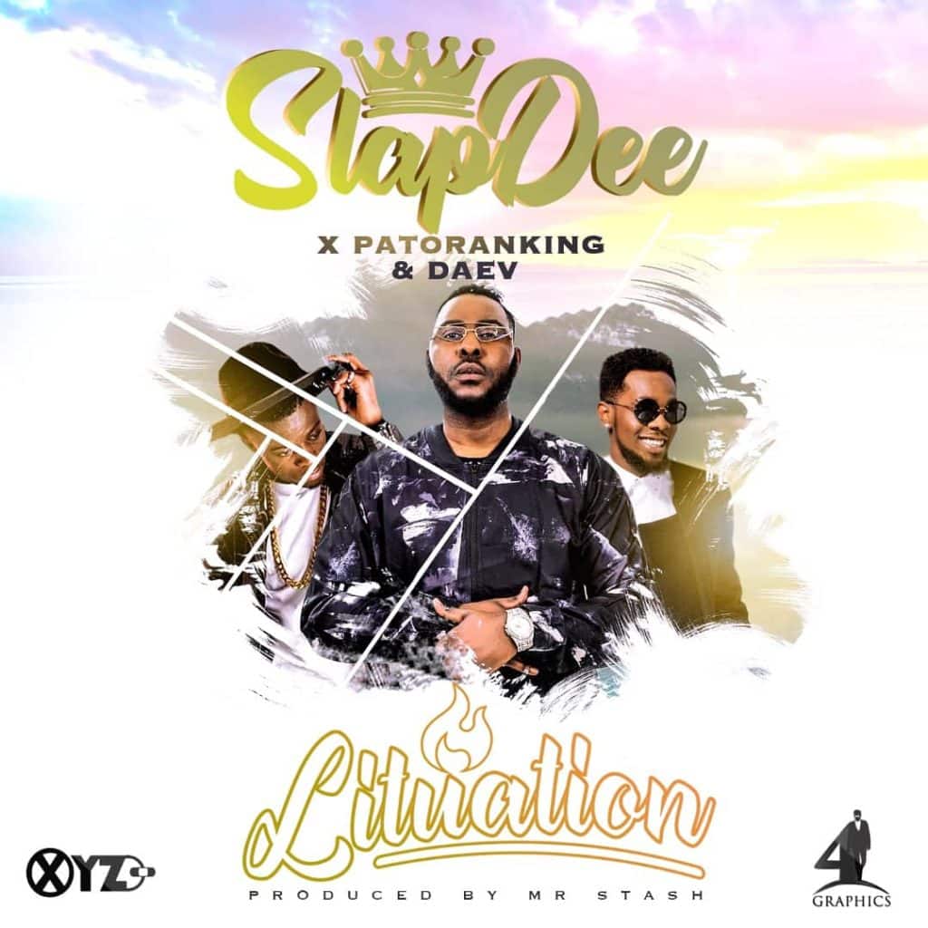 Slap Dee Ft. Patoranking Daev Lituation