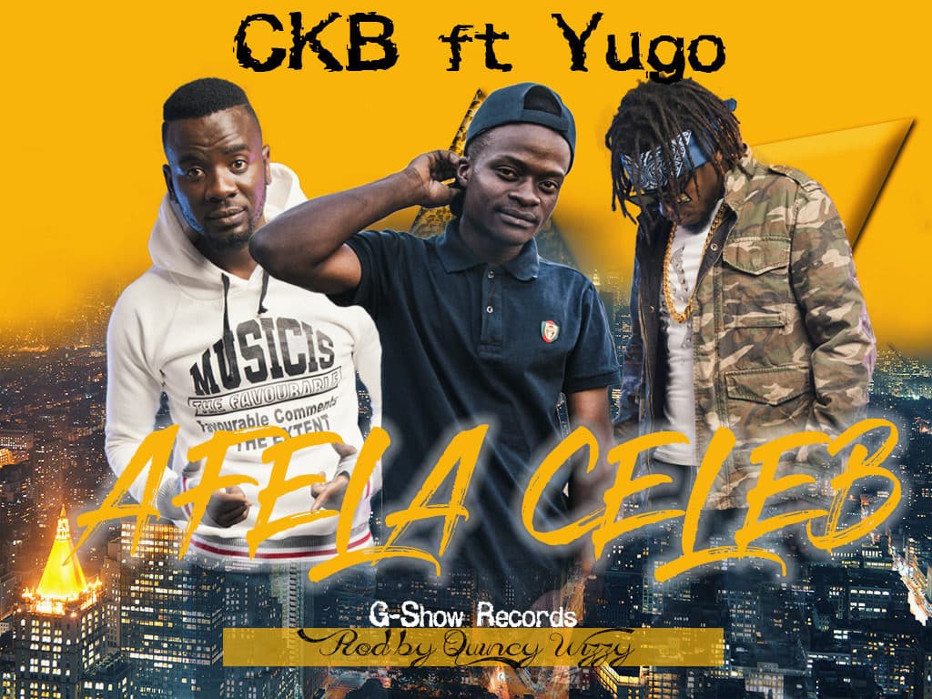 CKB ft Yugo Afela Celeb Prod. By Quincy Wizzy
