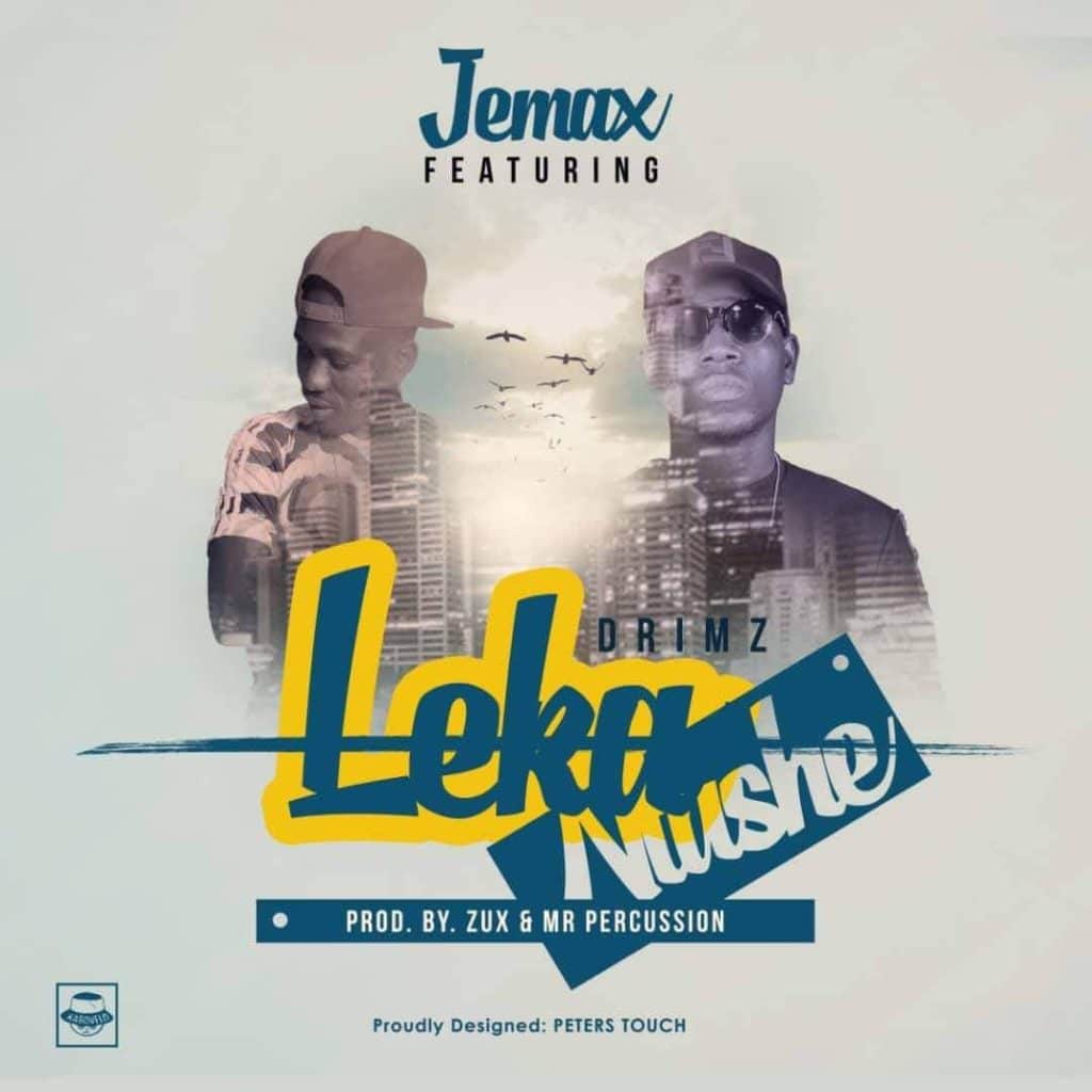 Jemax Ft. Drimz Leka Ntushe 