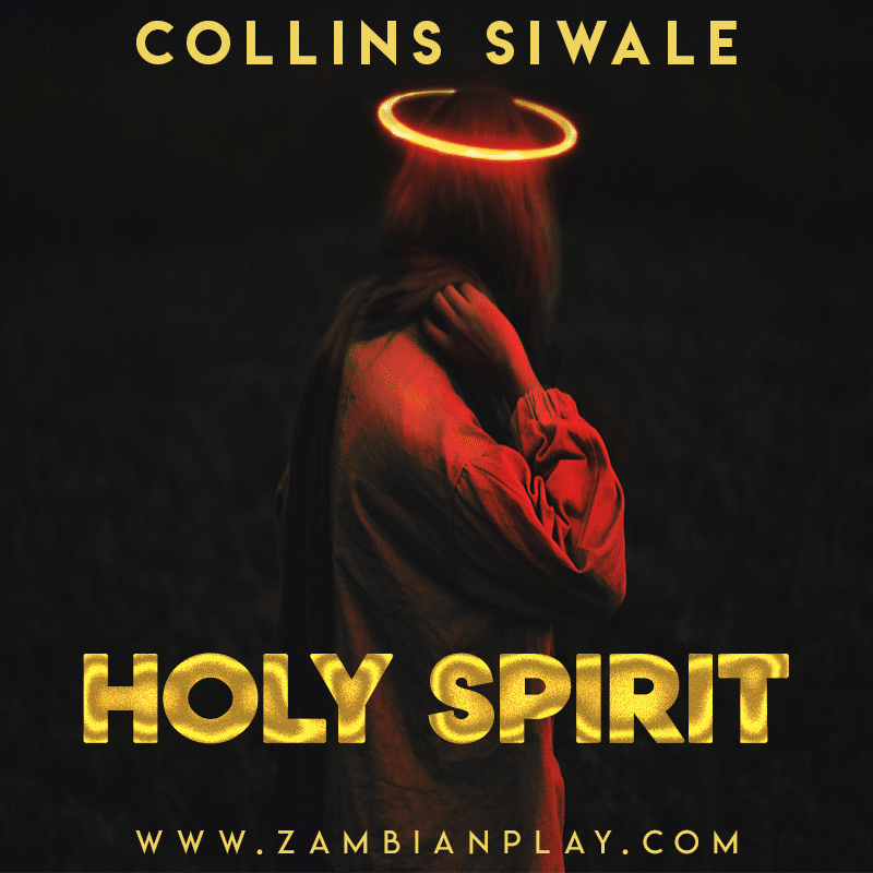 Collins Siwale Holy Spirit