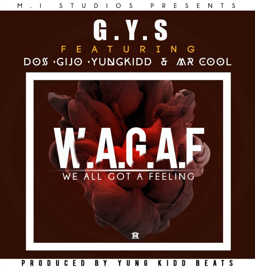 G.Y.S Ft. Dos YungKidd Mr Cool W.A.G.A.F