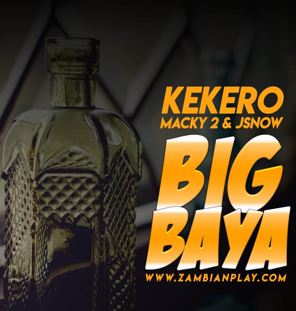 Kekero Ft. JSnow Macky 2 Big Baya
