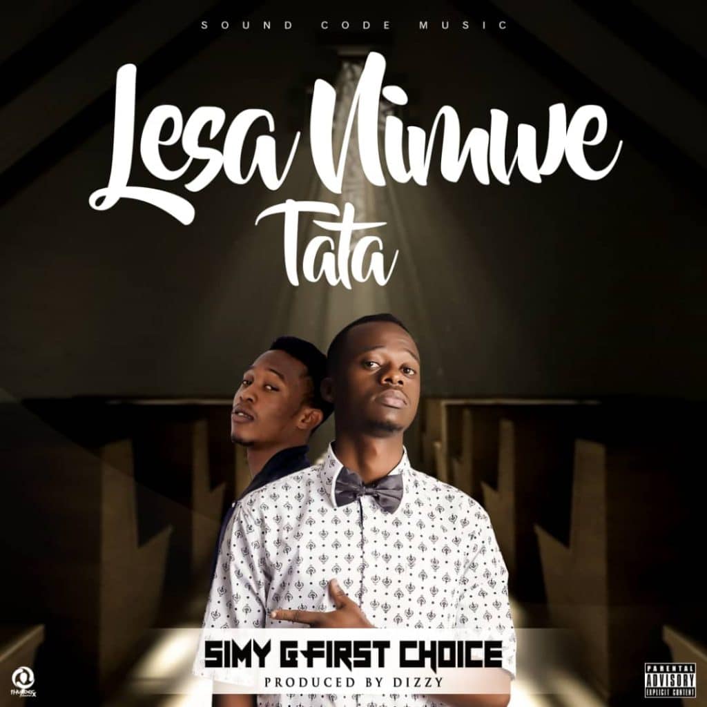 Simy G Ft. First Choice Lesa Nimwe Tata Prod. By Dizzy