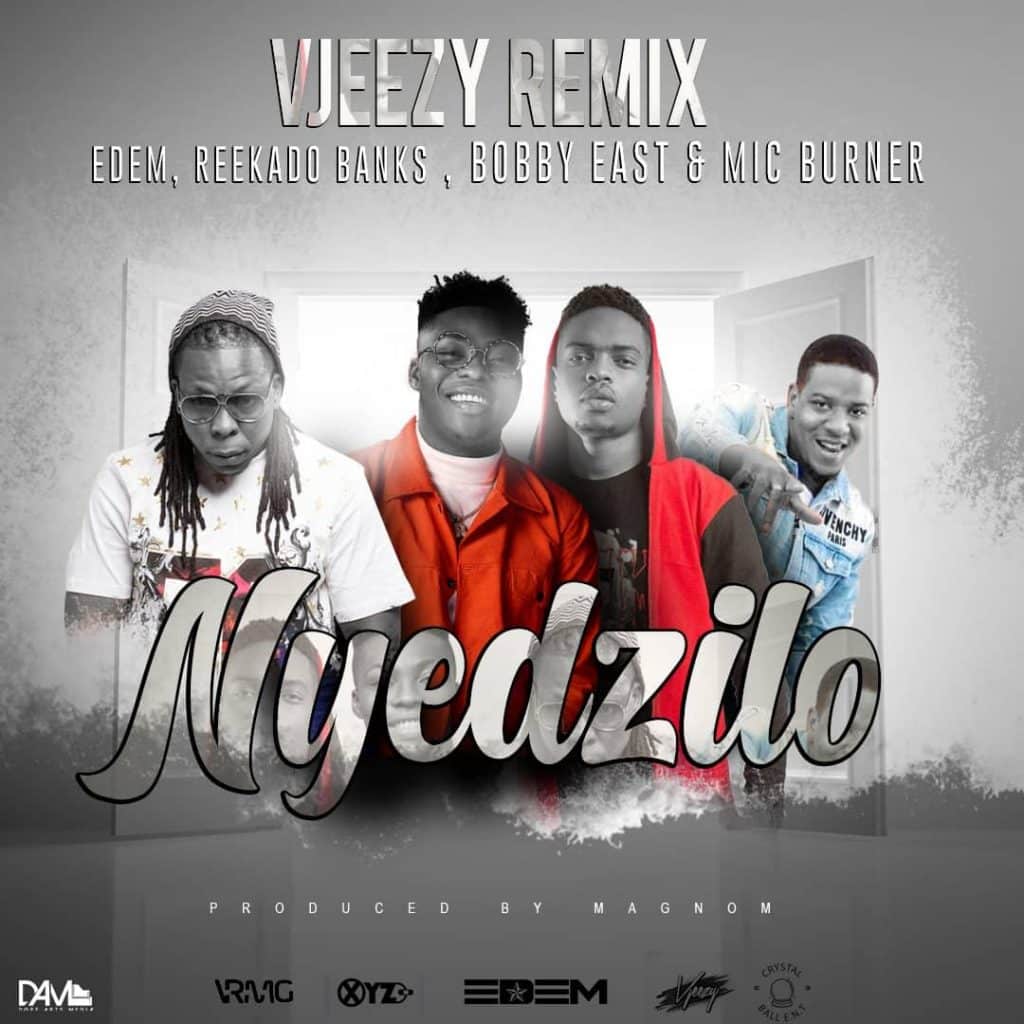 Vjeezy Edem Reekado Banks Bobby East Mic Burner Nyedzilo Remix