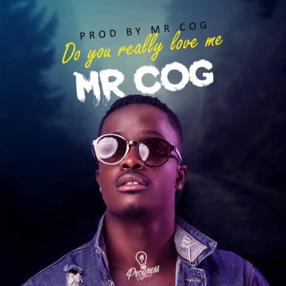 Mr COG Do You Really Love Me Prod By COG
