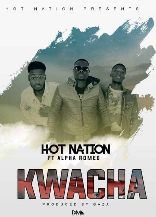 Hot Nation Ft. Alpha Romeo Kwacha