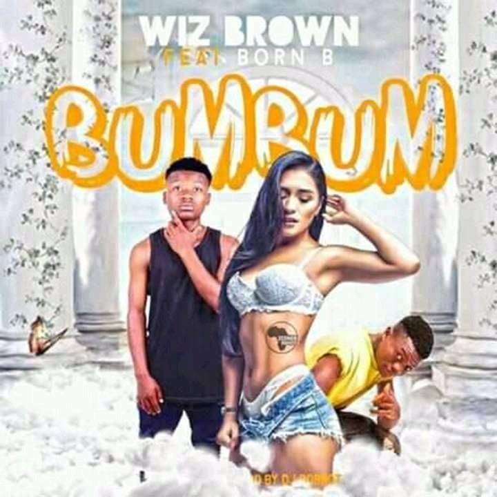 Wiz Brown Ft. Born B Shake Dat Bum Bum