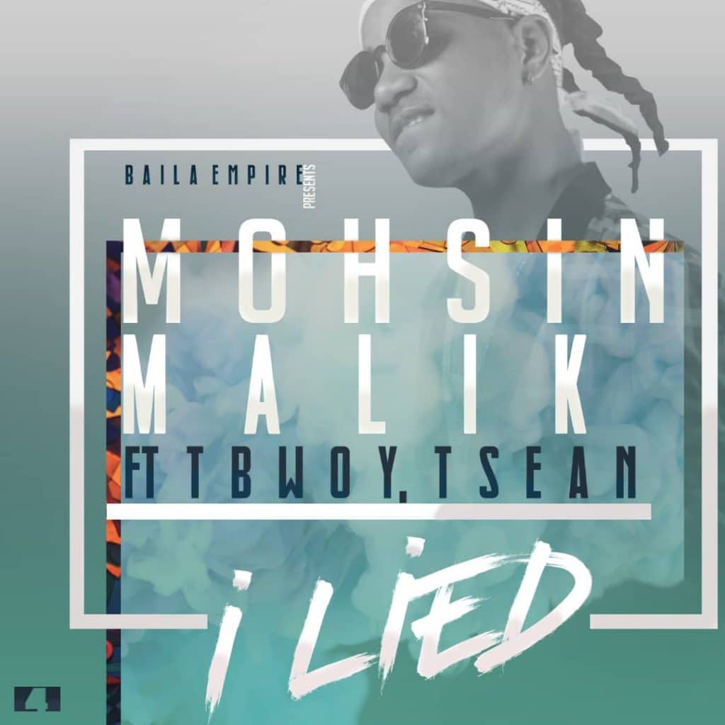 Mohsin Malik Ft. T Sean TBwoy I Lied