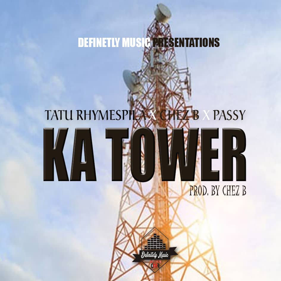 Tatu Rhymespila X Chez B X Passy Ka Tower