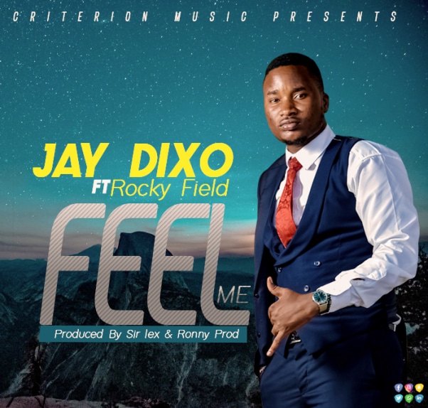 Jay Dixo Ft. Rocky Field Feel Me