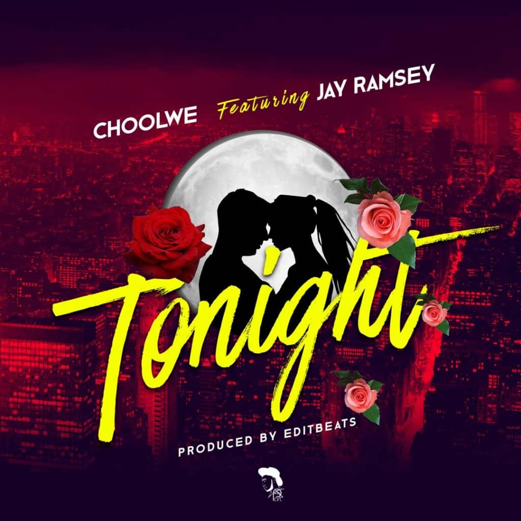 Choolwe Ft. Jay Ramsey Tonight
