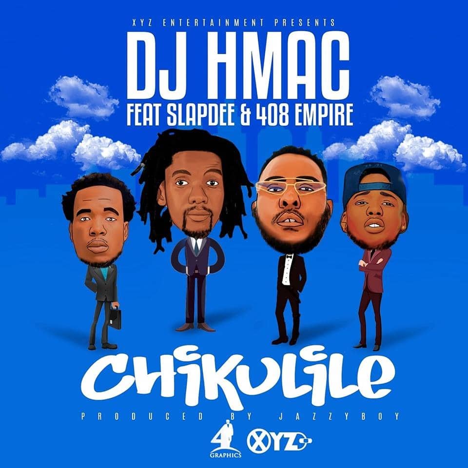 DJ Hmac Ft. Slapdee 408 Empire Chikulile