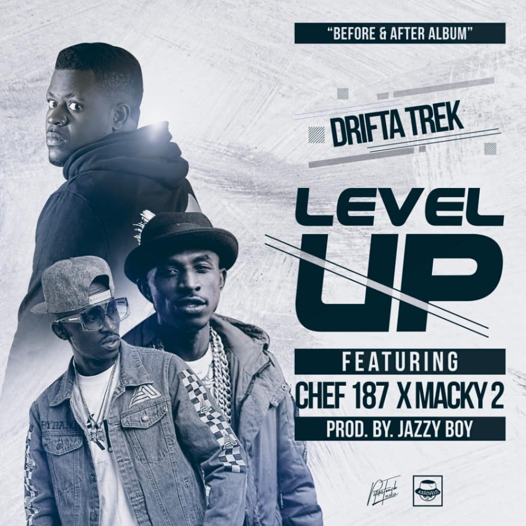 Drifta Trek Ft. Chef 187 Macky 2 Level Up