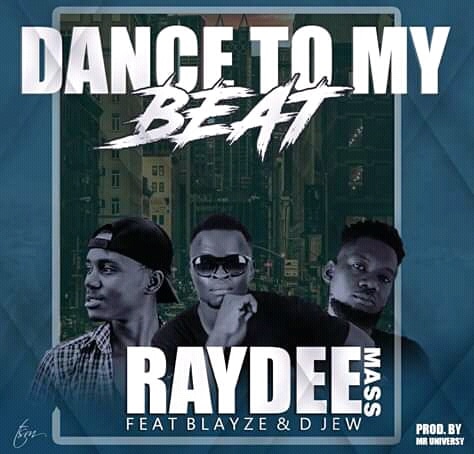 Ray Dee Mass Ft. Blayze D Jew Dance To My Beat