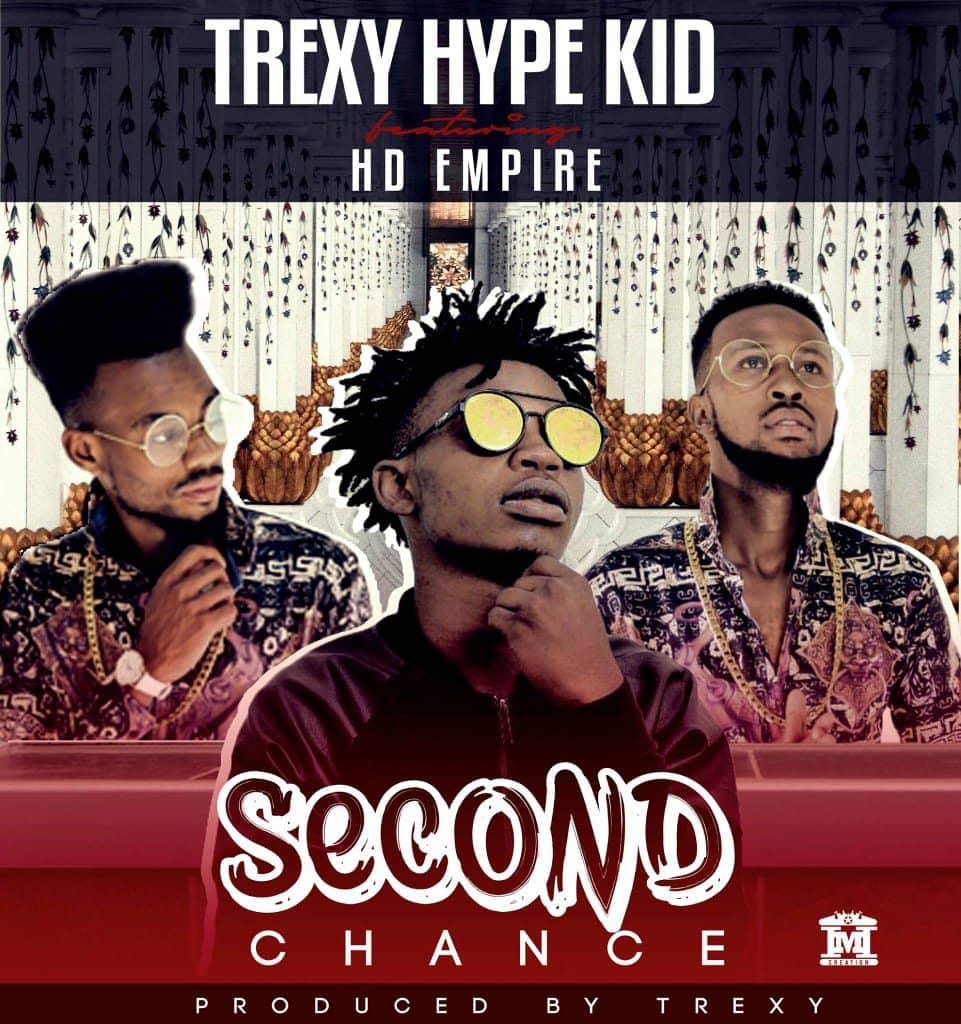 Trexy Hype Kid Ft. HD Empire Second Chance
