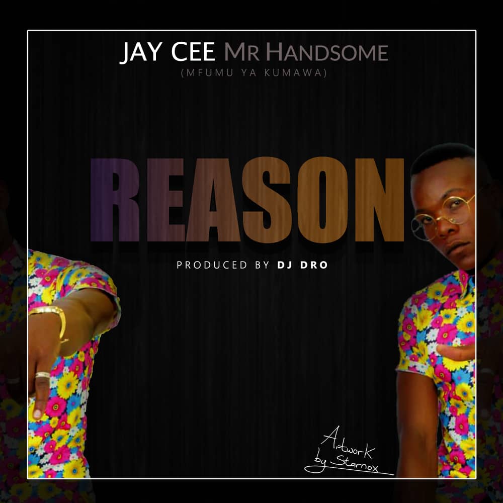 Jay Cee Mr Handsome Reason