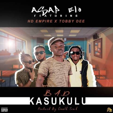 Asap Elo Ft. HD Empire Tobby Dee Bad Kasukulu