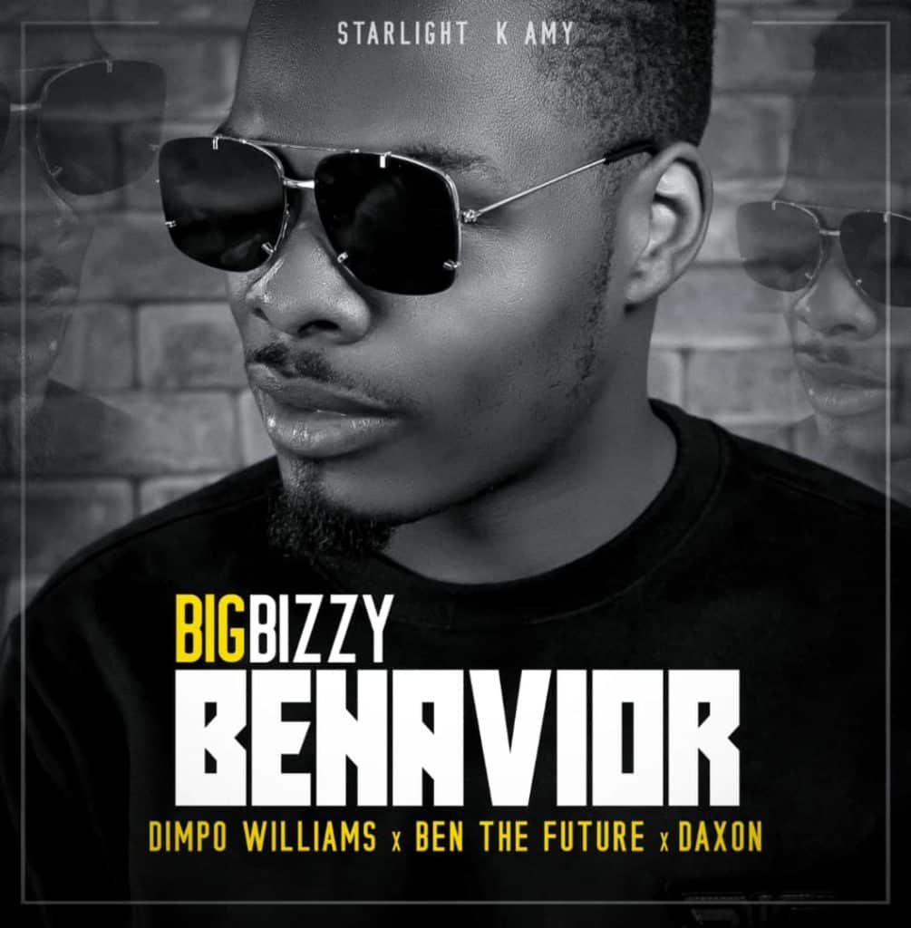 Big Bizzy Ft. Dimpo Williams Ben Da Futures Daxon Behavior