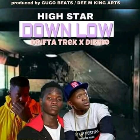 High Star Ft. Drifta Trek Dizmo Down Low