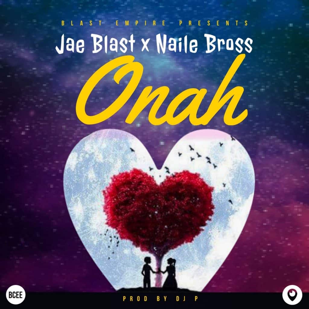 Jae Blast X Naile Bross Onah