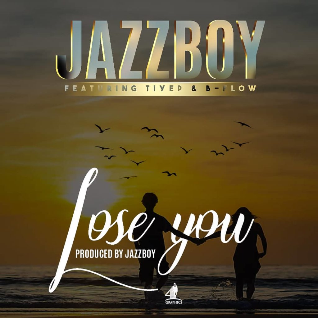 Jazzy Boy Ft. Tiye P B Flow Lose You