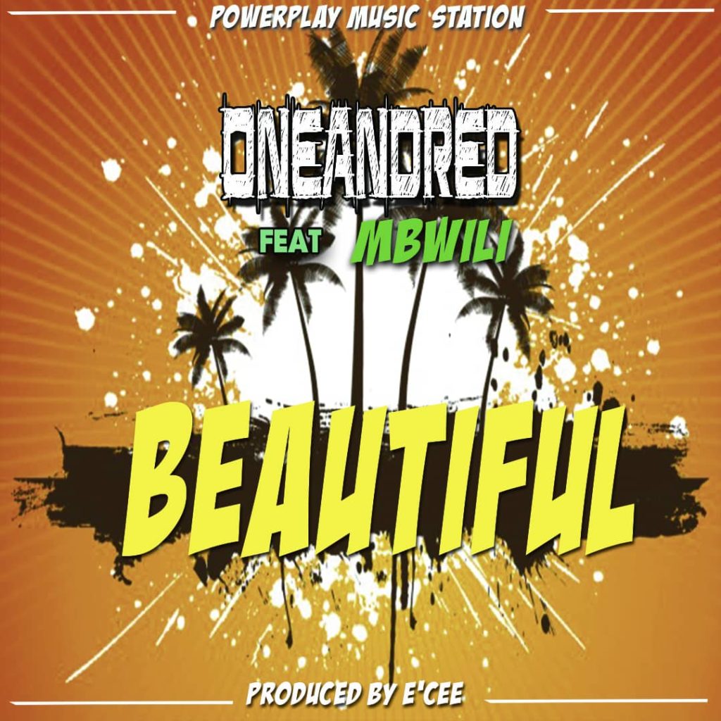 OneAndred Ft. Mbwili Beautiful