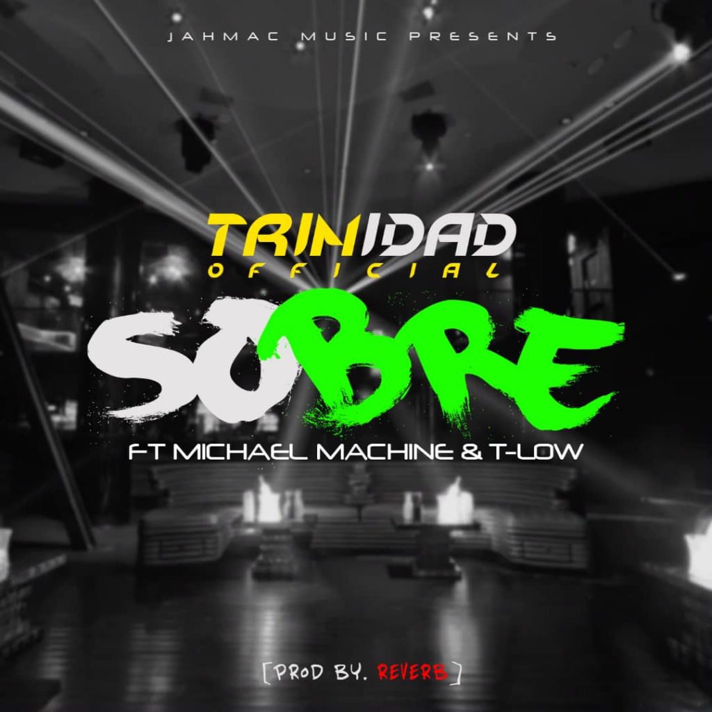 Trinidad Ft. Michael Machine T Low Sobre