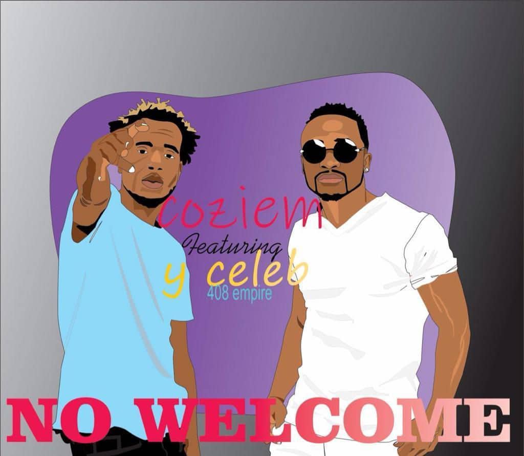Coziem Ft. Y Celeb No Welcome