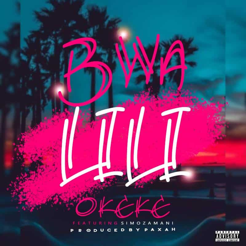 Okeke Ft. Simo Zamani - Bwalili