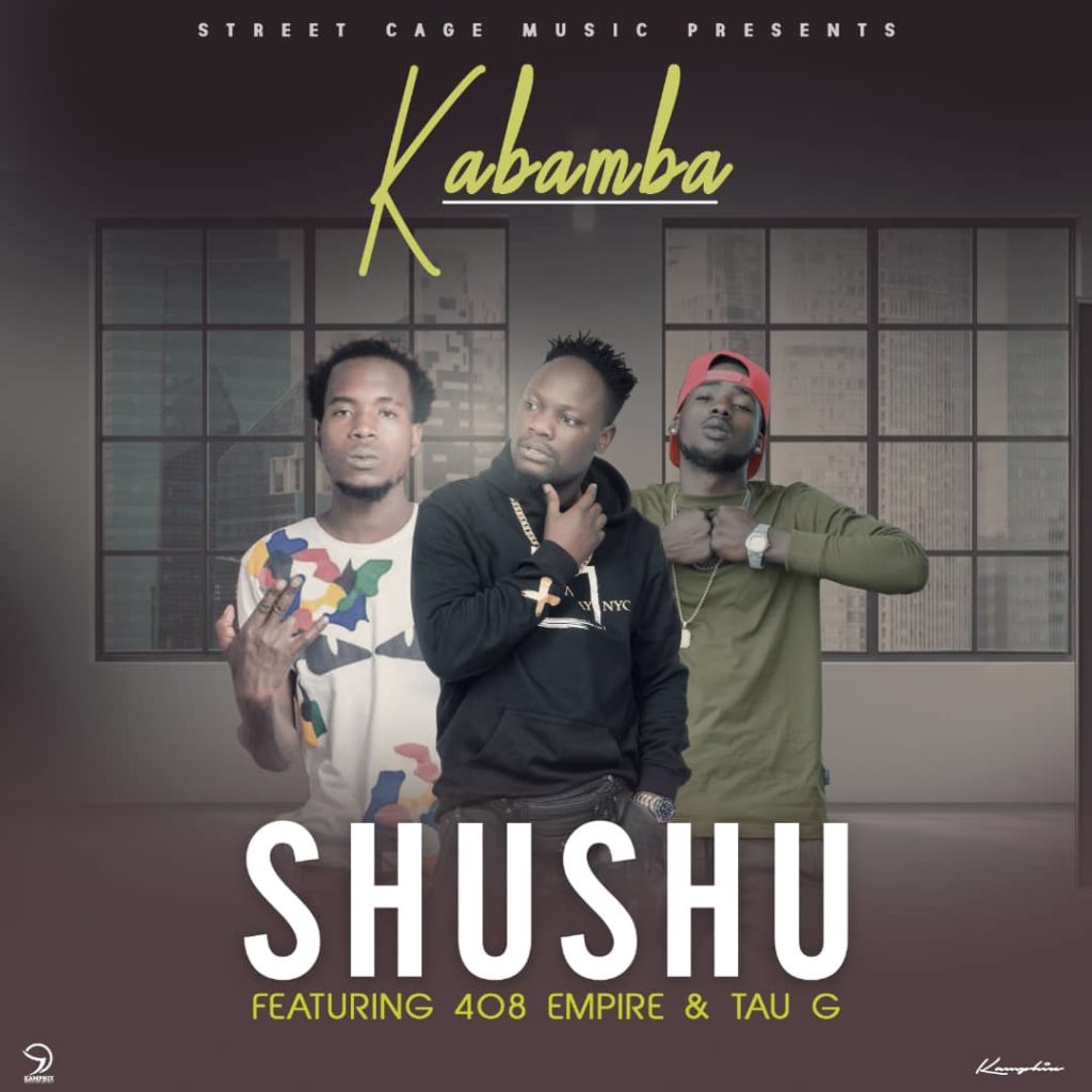 Kabamba Ft. 408 Empire & Tau G - Shushu