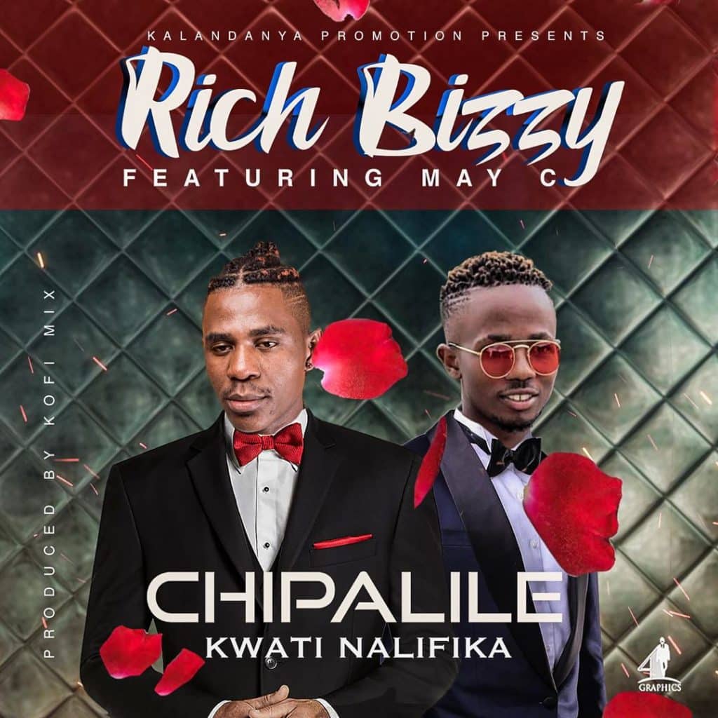 Rich Bizzy Ft. May C - Chipalile Kwati Nalifika