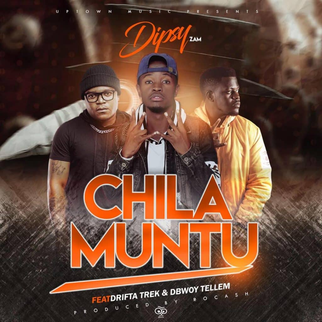 Dipsy Ft. Drifta Trek & DBwoy - Chila Muntu 