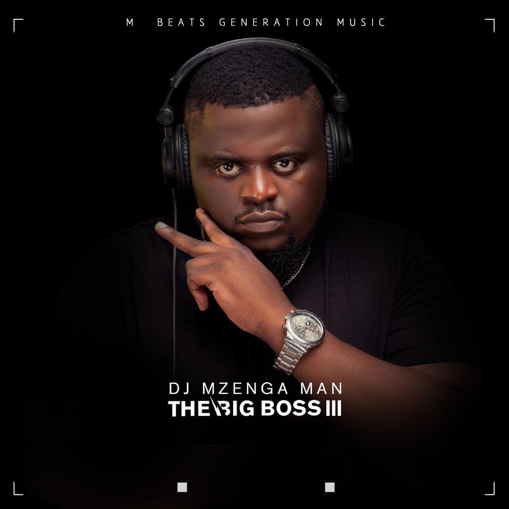 Dj Mzenga Man Finally Releases ‘The Big Boss Iii‘ Album