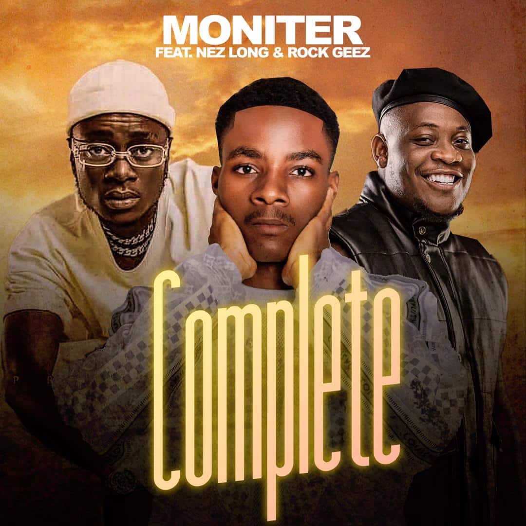 Moniter Ft. Nez Long & Rock Geezy (Dope Boys) - Complete