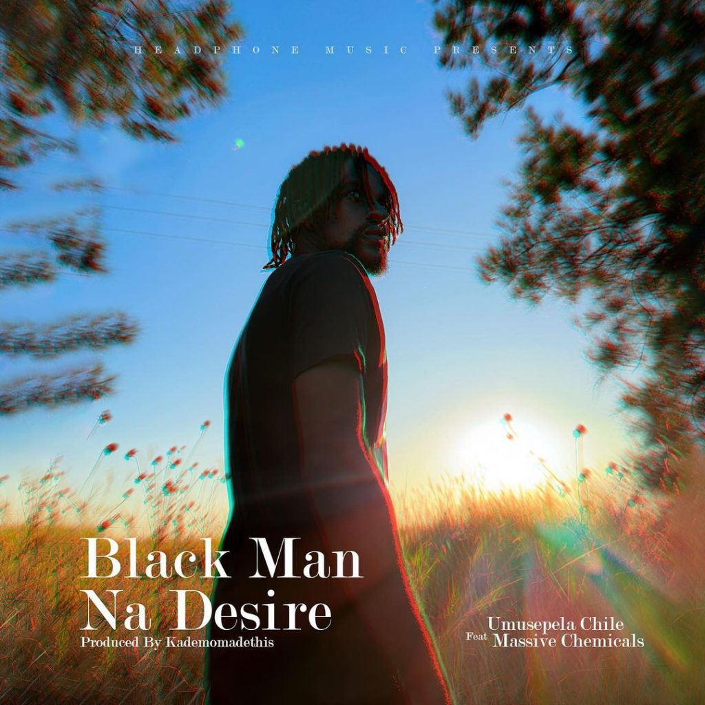 Umusepela Chile - Black Man Na Desire