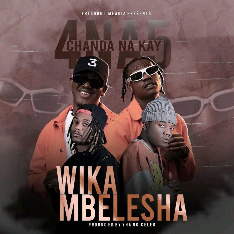 4 Na 5 Ft. Chanda Na Kay - Wikambelesha