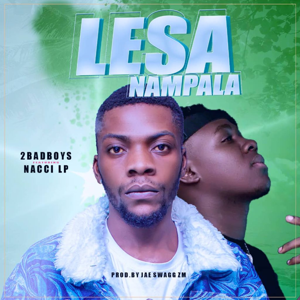 2bad Boy Ft. Nacci L.p - Lesa Nampala