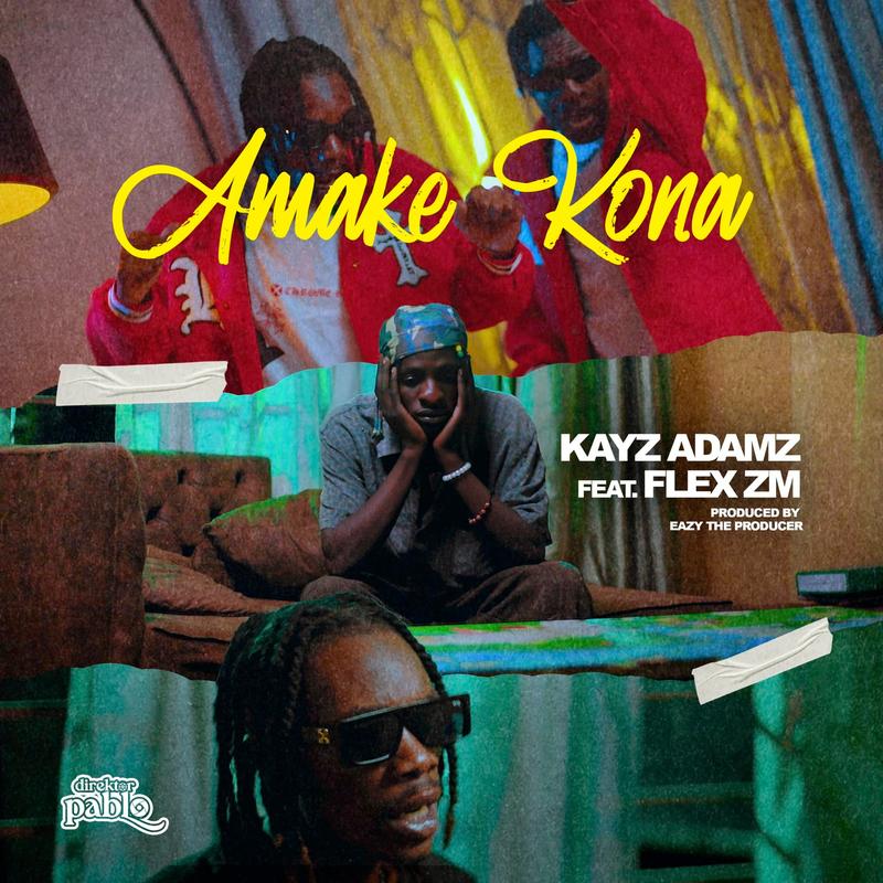 kayz adams ft. flex zm amake kona
