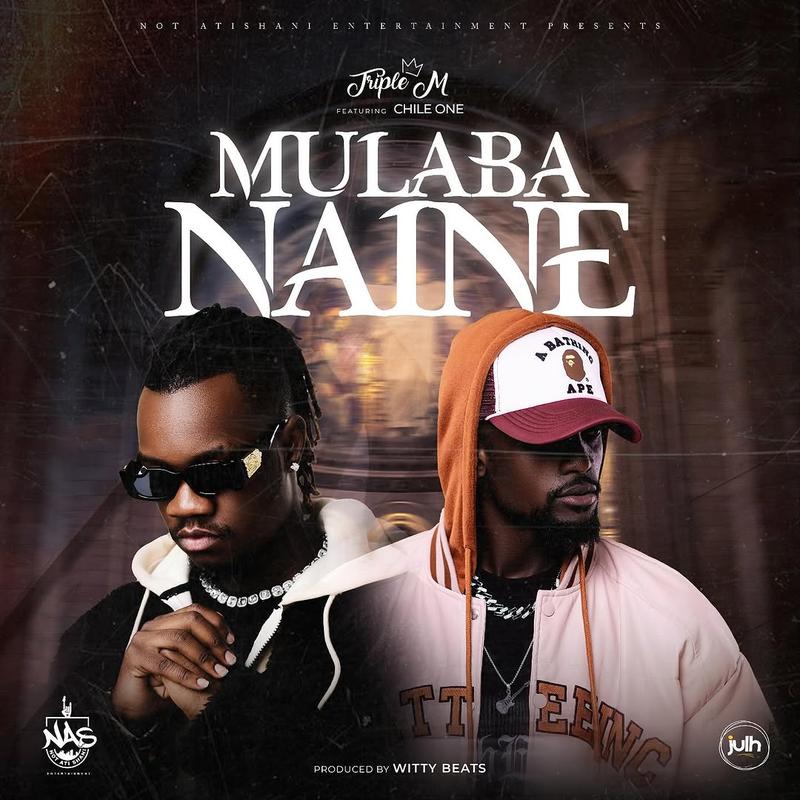 Triple M Ft. Chile One Mr Zambia - Mulaba Naine