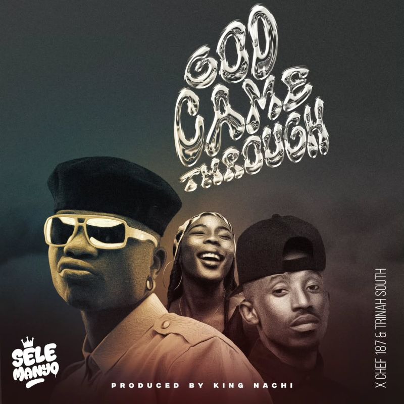 Selemanyo Ft. Chef 187 & Trina South – God Came Through
