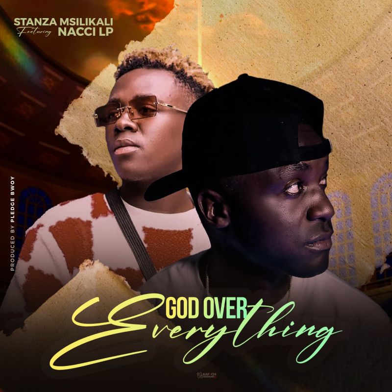 Stanza Msilikali Ft. Nacci LP – God Over Everything