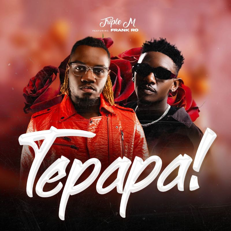Triple M Ft. Frank Ro – Tepapa