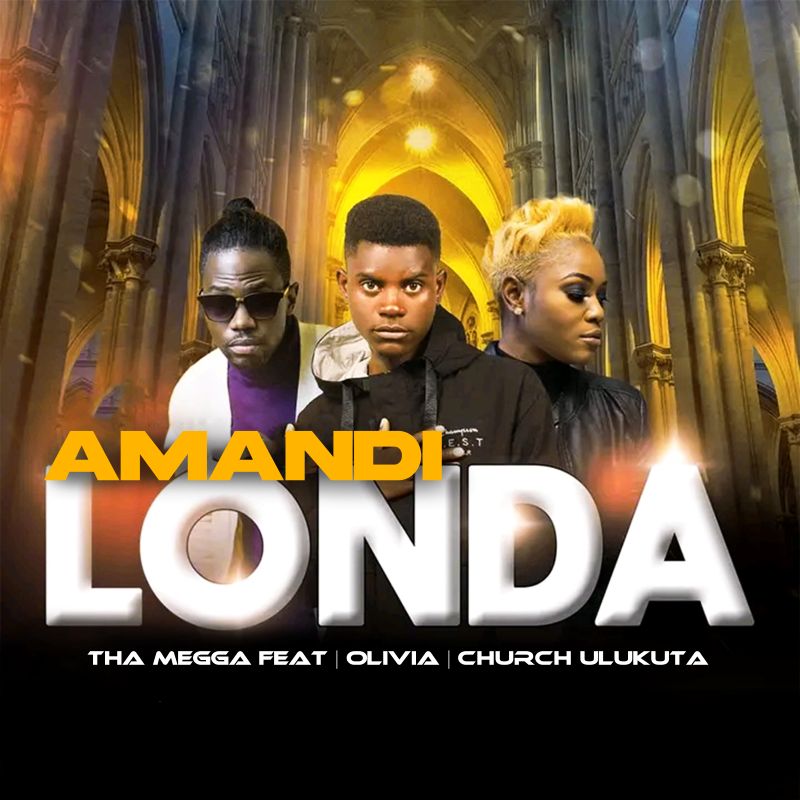 Tha-Megga Ft. Olivia & Church Ulukuta - Amandilonda