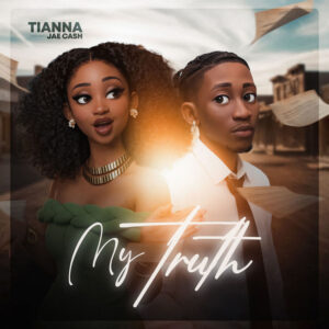 Tianna Ft. Jae Cash - My Truth